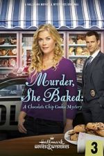 Watch Murder, She Baked: A Chocolate Chip Cookie Mystery FMoviesFree