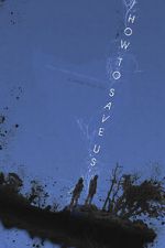 Watch How to Save Us FMoviesFree