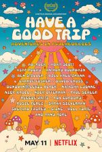 Watch Have a Good Trip: Adventures in Psychedelics FMoviesFree