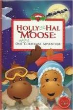 Watch Holly and Hal Moose: Our Uplifting Christmas Adventure FMoviesFree