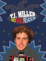 Watch T.J. Miller: No Real Reason FMoviesFree