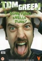 Watch Tom Green: Something Smells Funny FMoviesFree