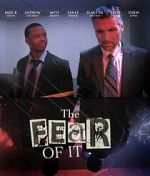 Watch The Fear of It FMoviesFree