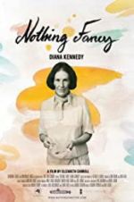 Watch Diana Kennedy: Nothing Fancy FMoviesFree