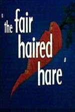 Watch The Fair Haired Hare FMoviesFree
