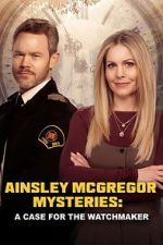 Watch Ainsley McGregor Mysteries: A Case for the Watchmaker FMoviesFree