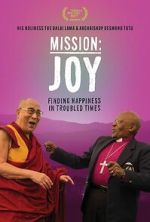 Watch Mission: Joy - Finding Happiness in Troubled Times FMoviesFree