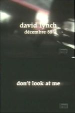 Watch David Lynch: Don\'t Look at Me FMoviesFree