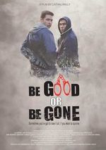 Watch Be Good or Be Gone FMoviesFree