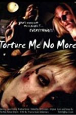 Watch Torture Me No More FMoviesFree