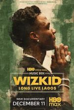 Watch Wizkid: Long Live Lagos FMoviesFree