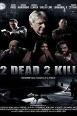 Watch 2 Dead 2 Kill FMoviesFree