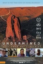 Watch Undermined - Tales from the Kimberley FMoviesFree