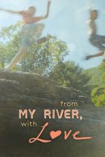 Watch From My River, with Love FMoviesFree