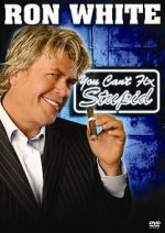 Watch Ron White: You Can\'t Fix Stupid FMoviesFree
