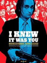 Watch I Knew It Was You: Rediscovering John Cazale FMoviesFree