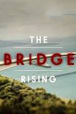 Watch The Bridge Rising FMoviesFree