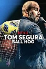 Watch Tom Segura: Ball Hog FMoviesFree