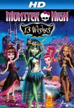 Watch Monster High: 13 Wishes FMoviesFree