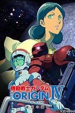 Watch Mobile Suit Gundam: The Origin IV: Eve of Destiny FMoviesFree