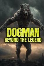 Watch Dogman: Beyond the Legend FMoviesFree