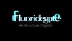 Watch Fluoridegate: an American Tragedy FMoviesFree