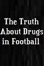 Watch The Truth About Drugs in Football FMoviesFree