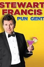 Watch Stewart Francis: Pun Gent FMoviesFree