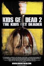 Watch Kids Get Dead 2: The Kids Get Deader FMoviesFree