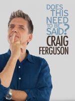 Watch Craig Ferguson: Does This Need to Be Said? FMoviesFree