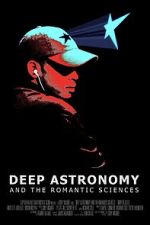 Watch Deep Astronomy and the Romantic Sciences FMoviesFree