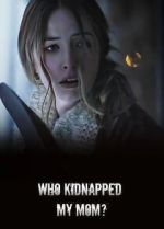 Watch Who Kidnapped My Mom? FMoviesFree