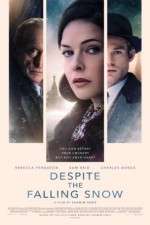 Watch Despite the Falling Snow FMoviesFree