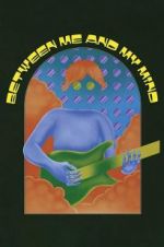 Watch Between Me and My Mind FMoviesFree