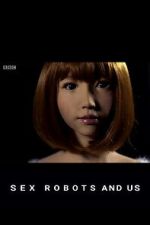 Watch Sex Robots and Us FMoviesFree