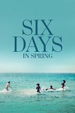 Watch Six Days in Spring FMoviesFree