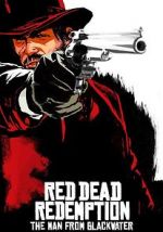 Watch Red Dead Redemption: The Man from Blackwater FMoviesFree