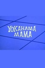 Watch Yokahama Mama FMoviesFree