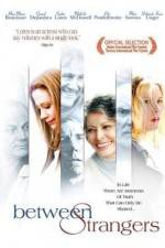 Watch Between Strangers FMoviesFree