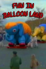 Watch Fun in Balloon Land FMoviesFree