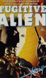 Watch Fugitive Alien FMoviesFree