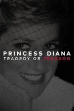 Watch Princess Diana: Tragedy or Treason? FMoviesFree