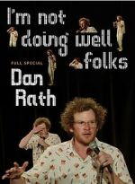 Watch Dan Rath: I\'m Not Doing Well Folks FMoviesFree