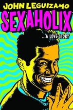 Watch John Leguizamo: Sexaholix... A Love Story (TV Special 2002) FMoviesFree