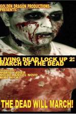 Watch Living Dead Lock Up 2 March of the Dead FMoviesFree