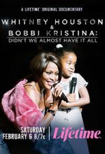 Watch Whitney Houston & Bobbi Kristina: Didn\'t We Almost Have It All FMoviesFree