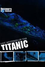 Watch Last Mysteries of the Titanic FMoviesFree