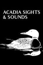 Watch Acadia Sights & Sounds FMoviesFree