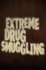 Watch Discovery Channel Extreme Drug Smuggling FMoviesFree