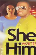 Watch She Wants Him FMoviesFree